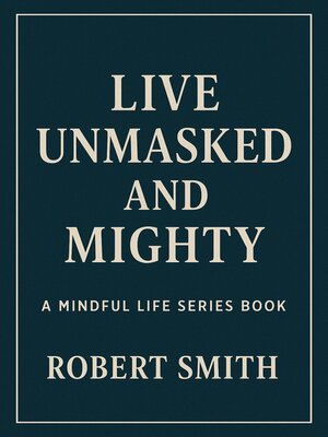 cover image of Live Unmasked and Mighty
